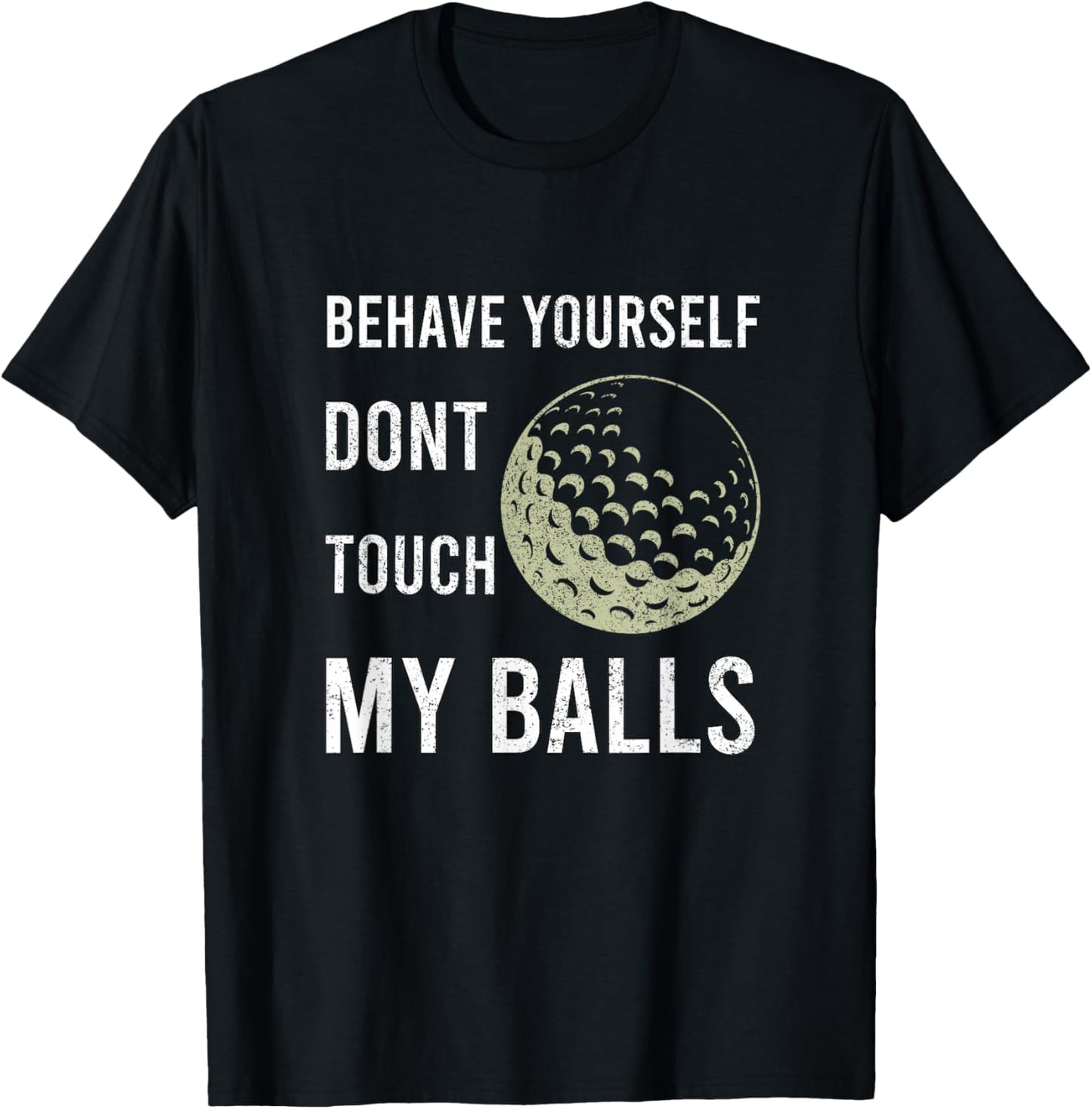 Dont Touch My Balls Funny for Golfer T-Shirt - T-Shirt | Black