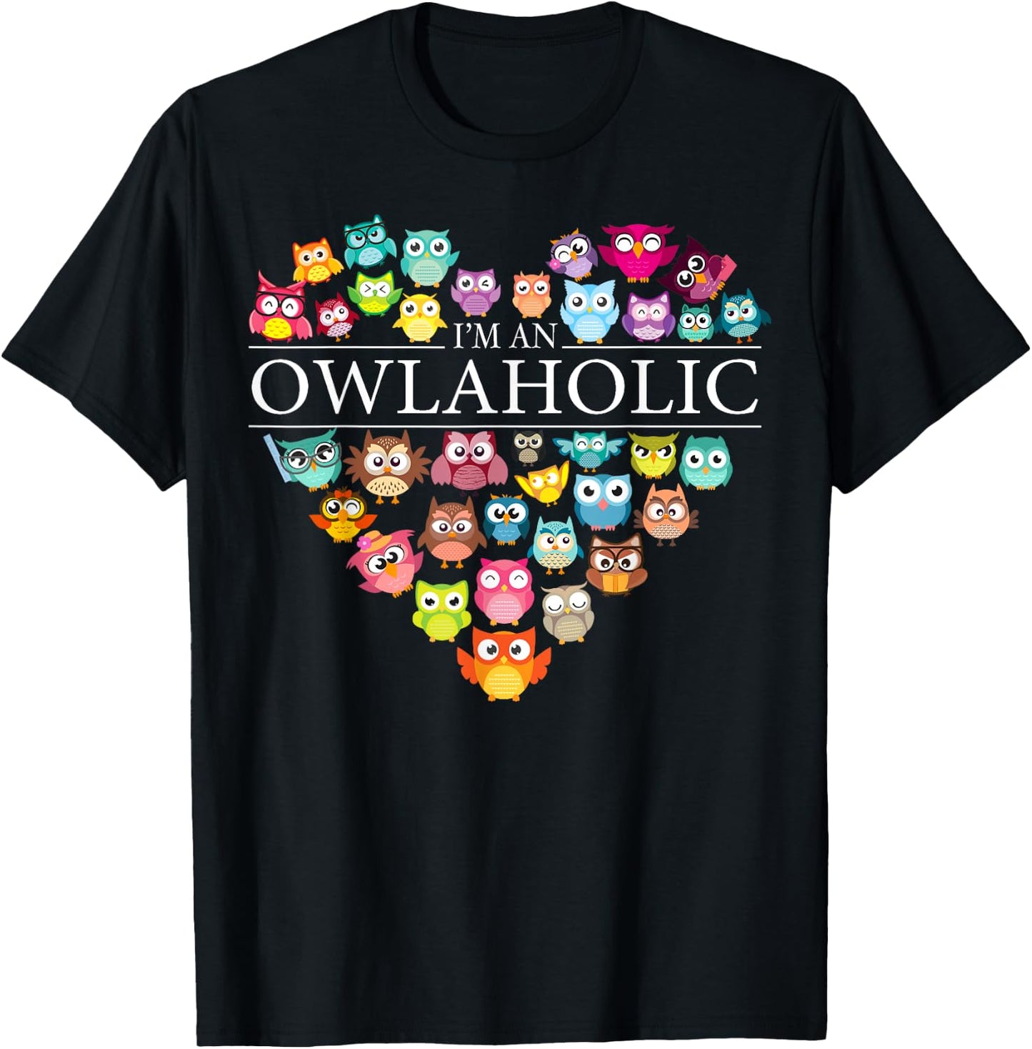 I'm An Owlaholic Heart Cute Owl Lover Art Women Gift T-Shirt - T-Shirt | Black