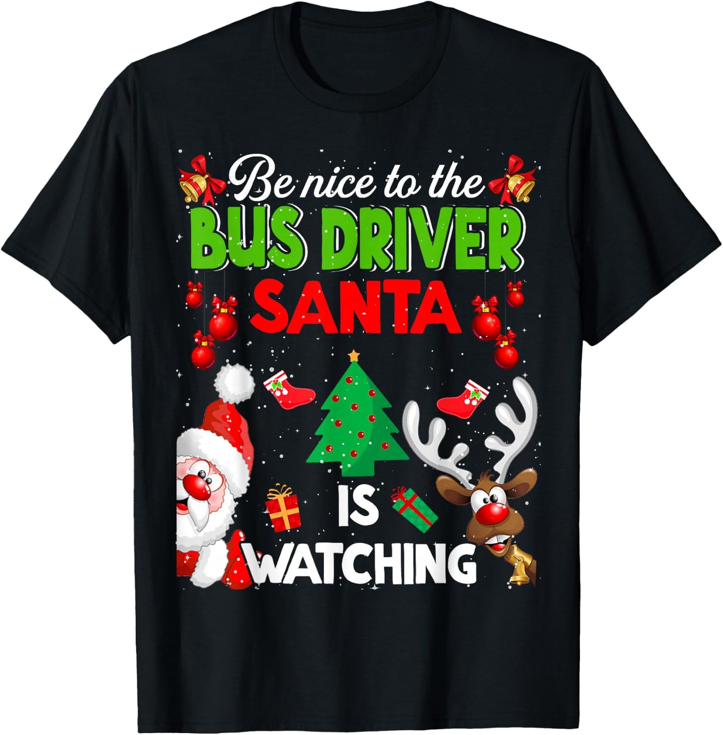 Christmas Be Nice To The Bus Driver Santa Is Watching T-Shirt - T-Shirt | Black