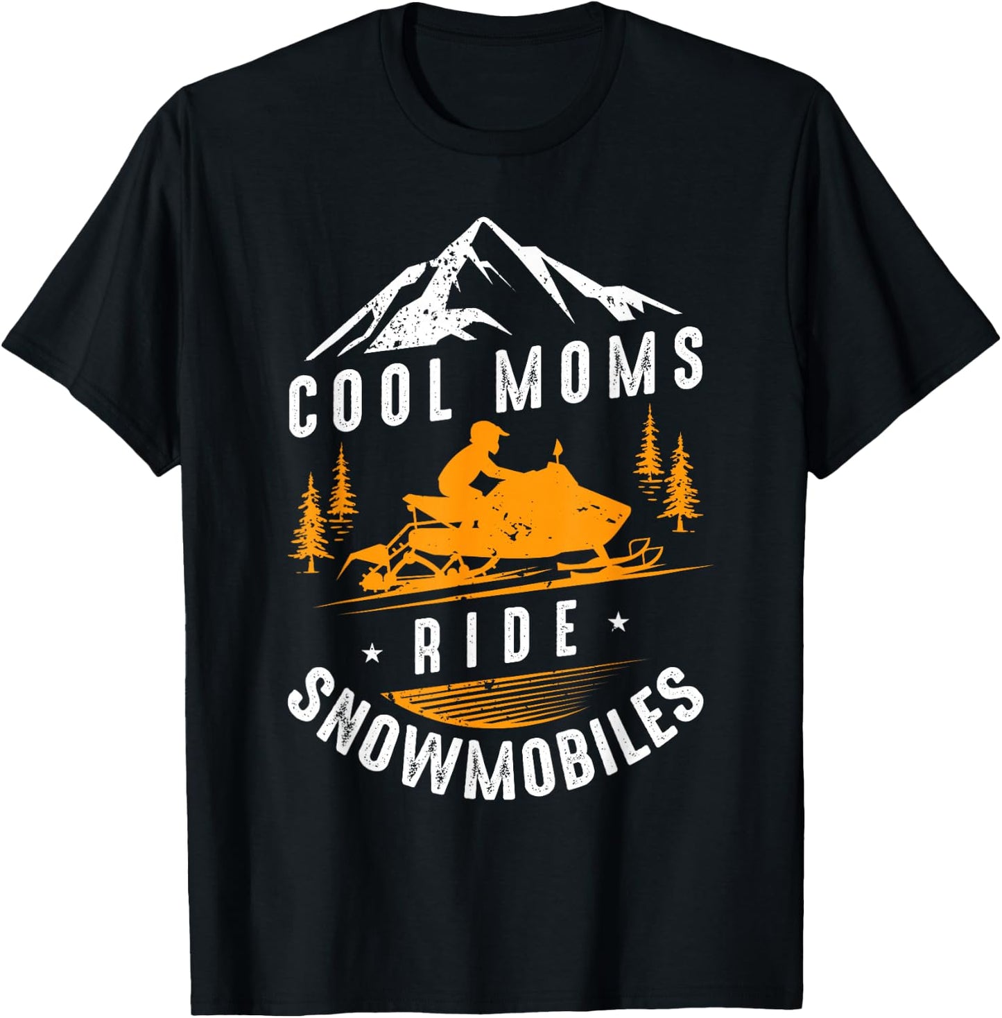 Cool Moms Ride Snowmobiles - Snowmobile Mom Mothers Day Gift T-Shirt - T-Shirt | Black