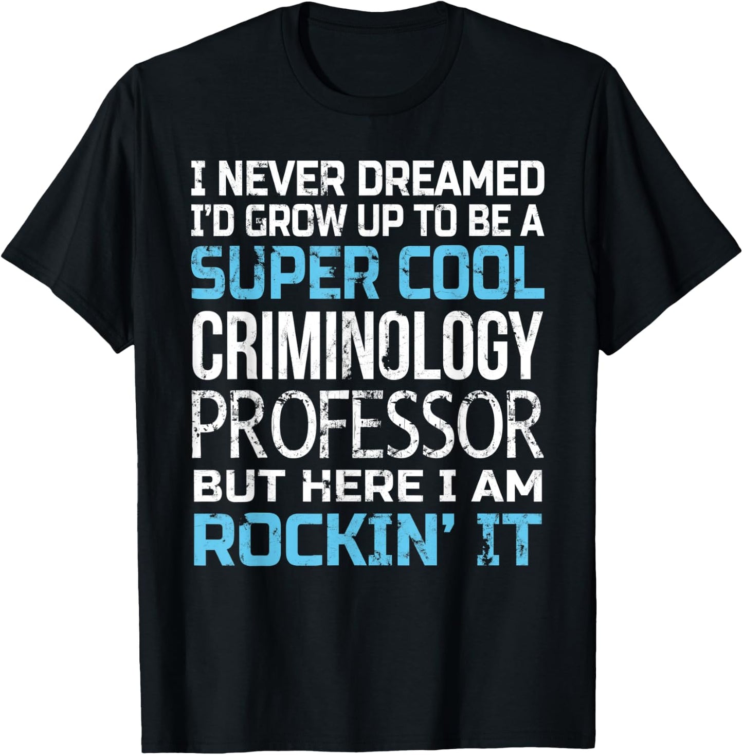 Criminology Professor Funny Gift T-Shirt - T-Shirt | Black