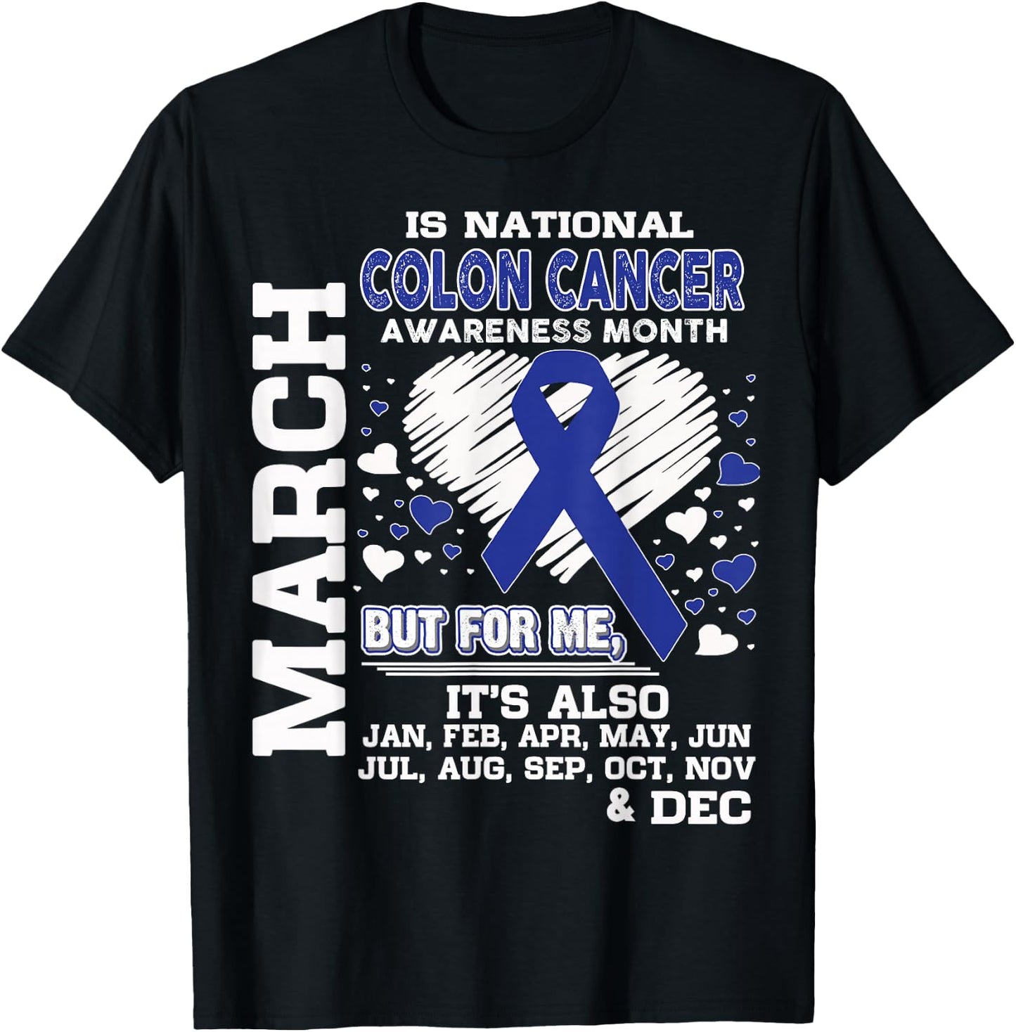March is National Colon Cancer Awareness Month shirt T-Shirt - T-Shirt | Black
