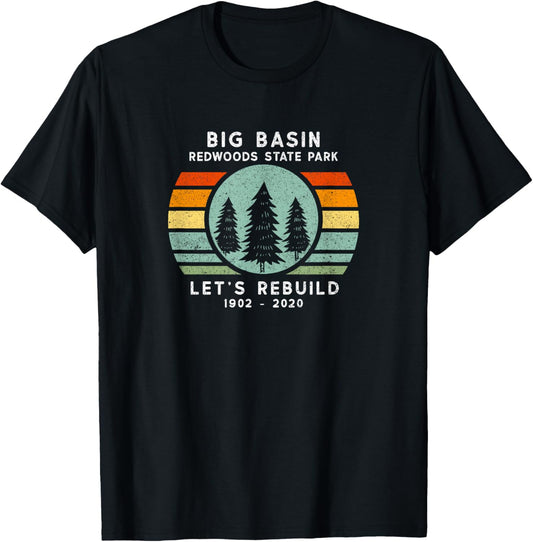 Big Basin State Park Let's Rebuild T-Shirt - T-Shirt | Black