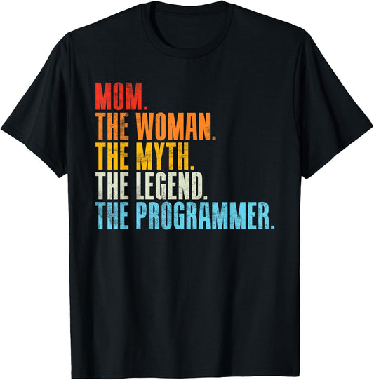 Mom the Woman the Myth the Legend the Programmer Mom T-Shirt - T-Shirt | Black