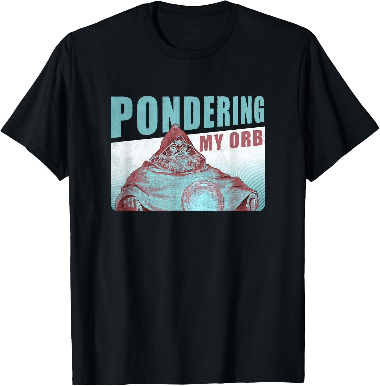 Pondering My Orb, Wizard Meme T-Shirt - T-Shirt | Black