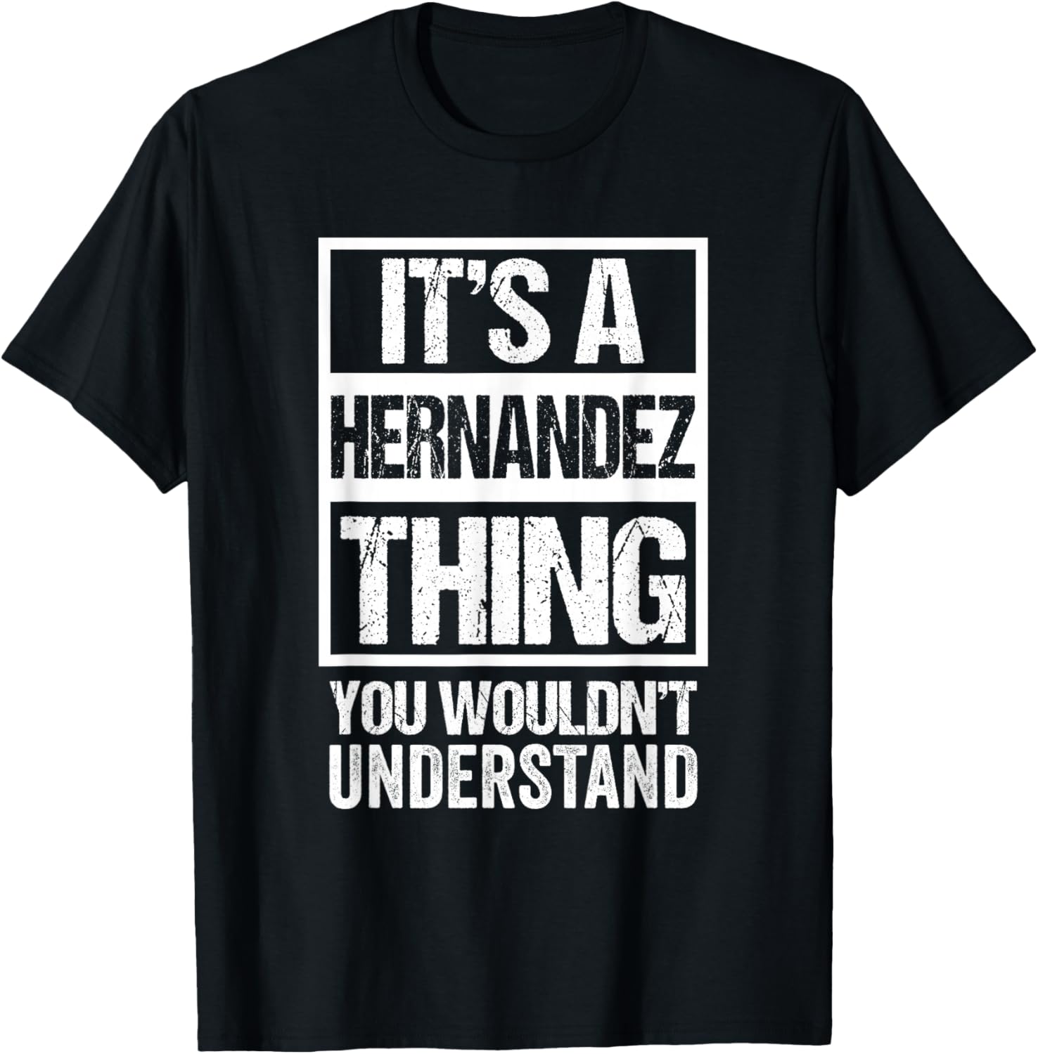 It's A Hernandez Thing You Wouldn't Understand T-Shirt - T-Shirt | Black
