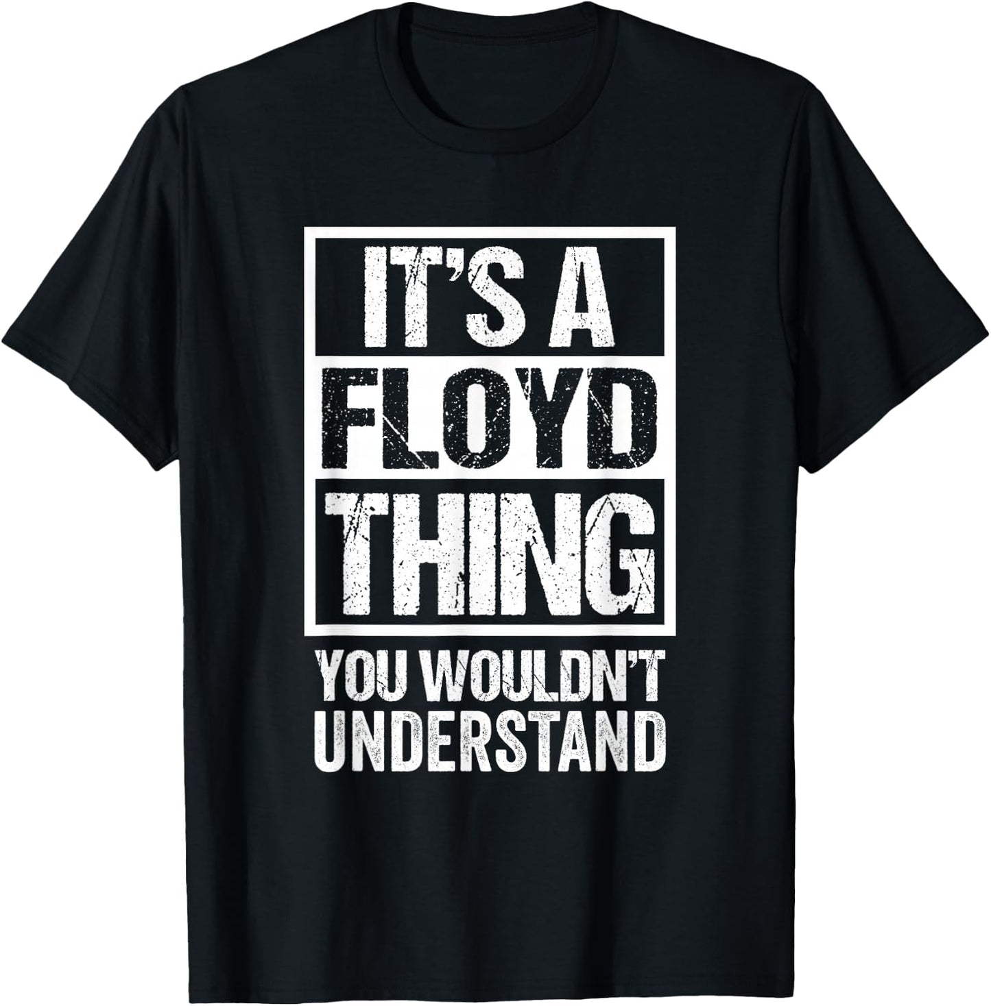 It's A Floyd Thing You Wouldn't Understand Surname Last Name T-Shirt - T-Shirt | Black