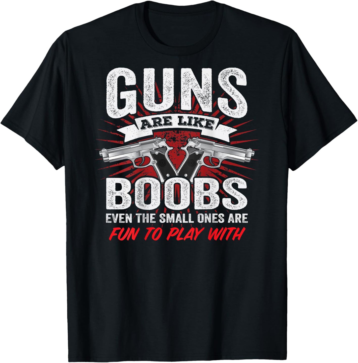 Guns are Like Boobs - Funny Titties Pistol Owner - ON Back T-Shirt - T-Shirt | Black