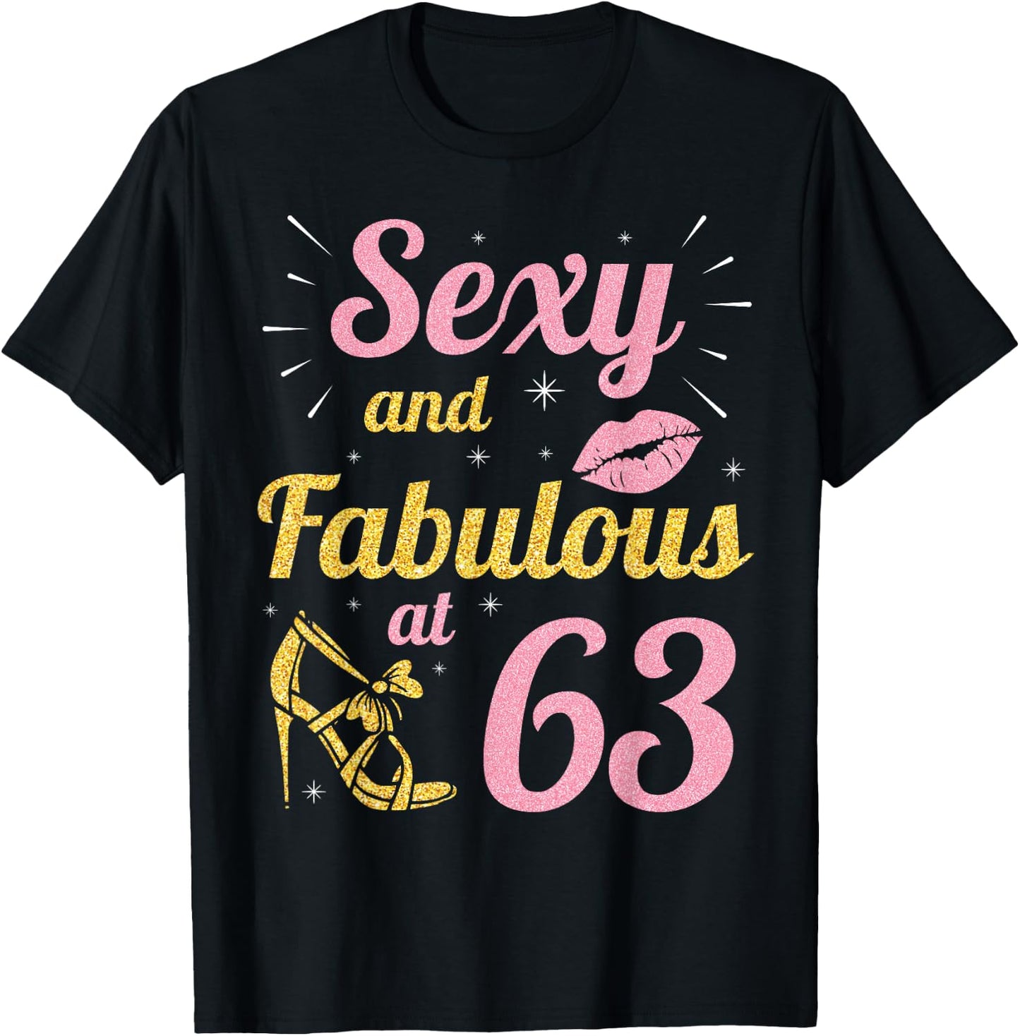 Queen Sexy And Fabulous At 63 Years Happy Birthday To Me You T-Shirt - T-Shirt | Black