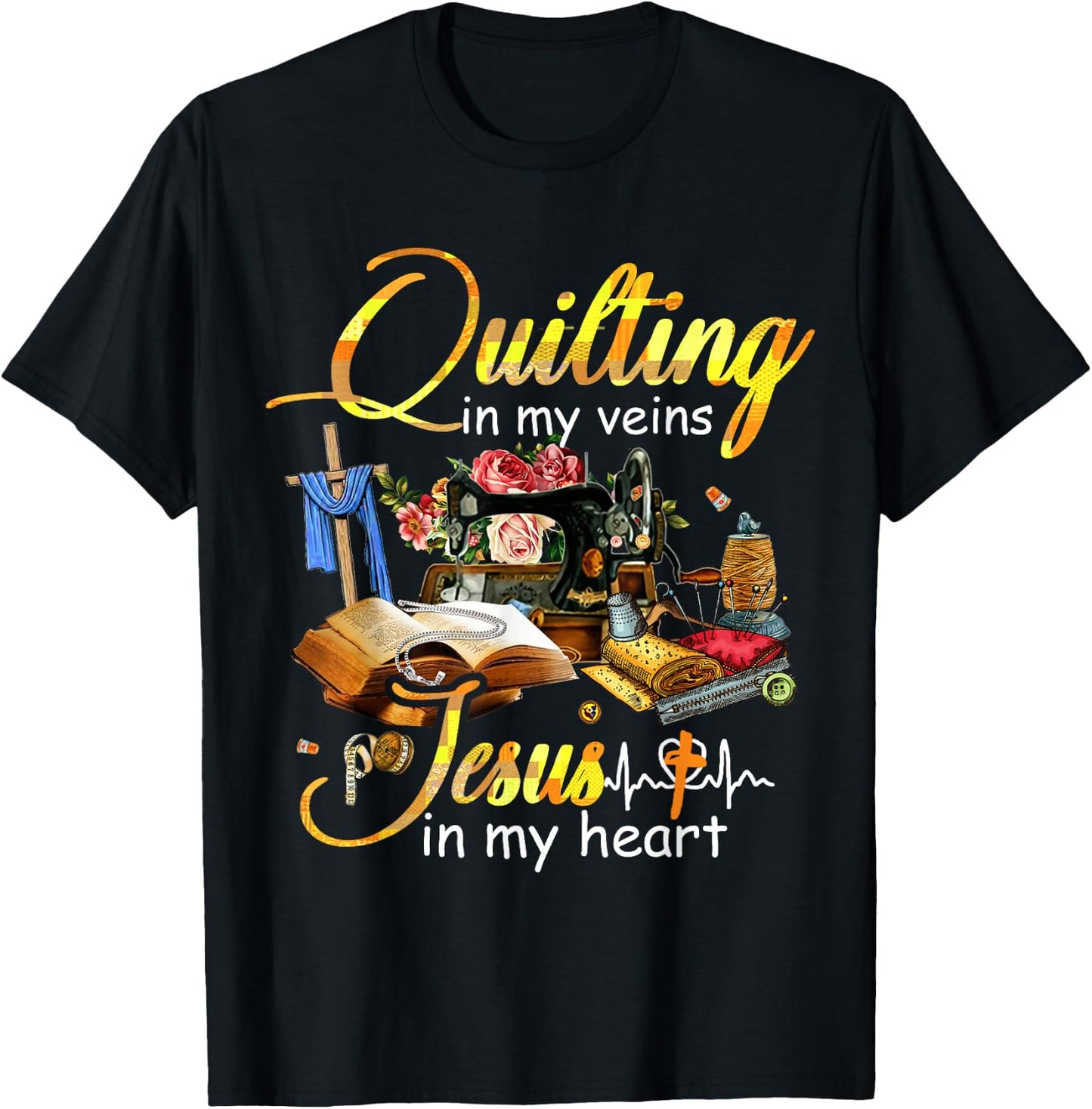 Quilting in my veins jesus in my heart T-Shirt - T-Shirt | Black