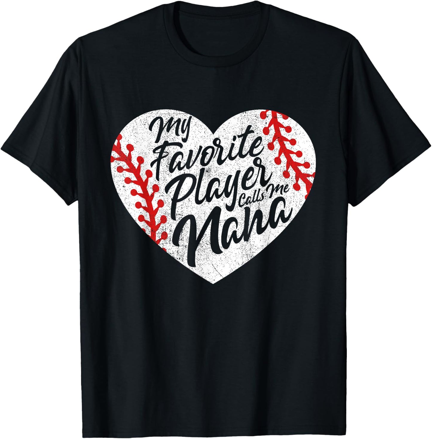 My Favorite Player Calls Me Nana Baseball Heart Cute Grandma T-Shirt - T-Shirt | Black