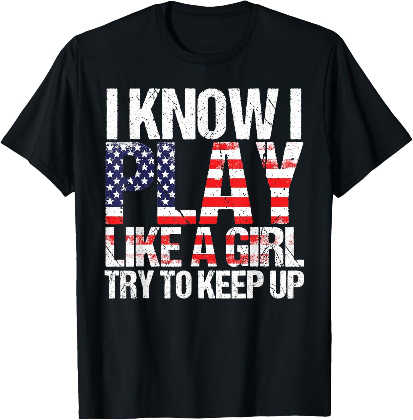 Play Like A Girl Funny Girly Team Sport Saying Women T-Shirt - T-Shirt | Black