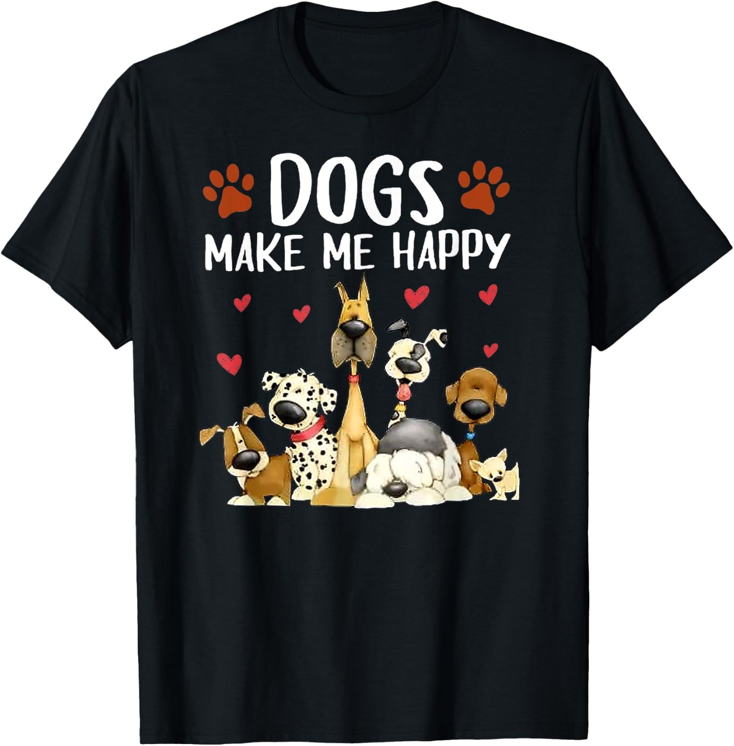 Dogs make me Happy - For Doglovers - Cute Puppy Puppies T-Shirt - T-Shirt | Black