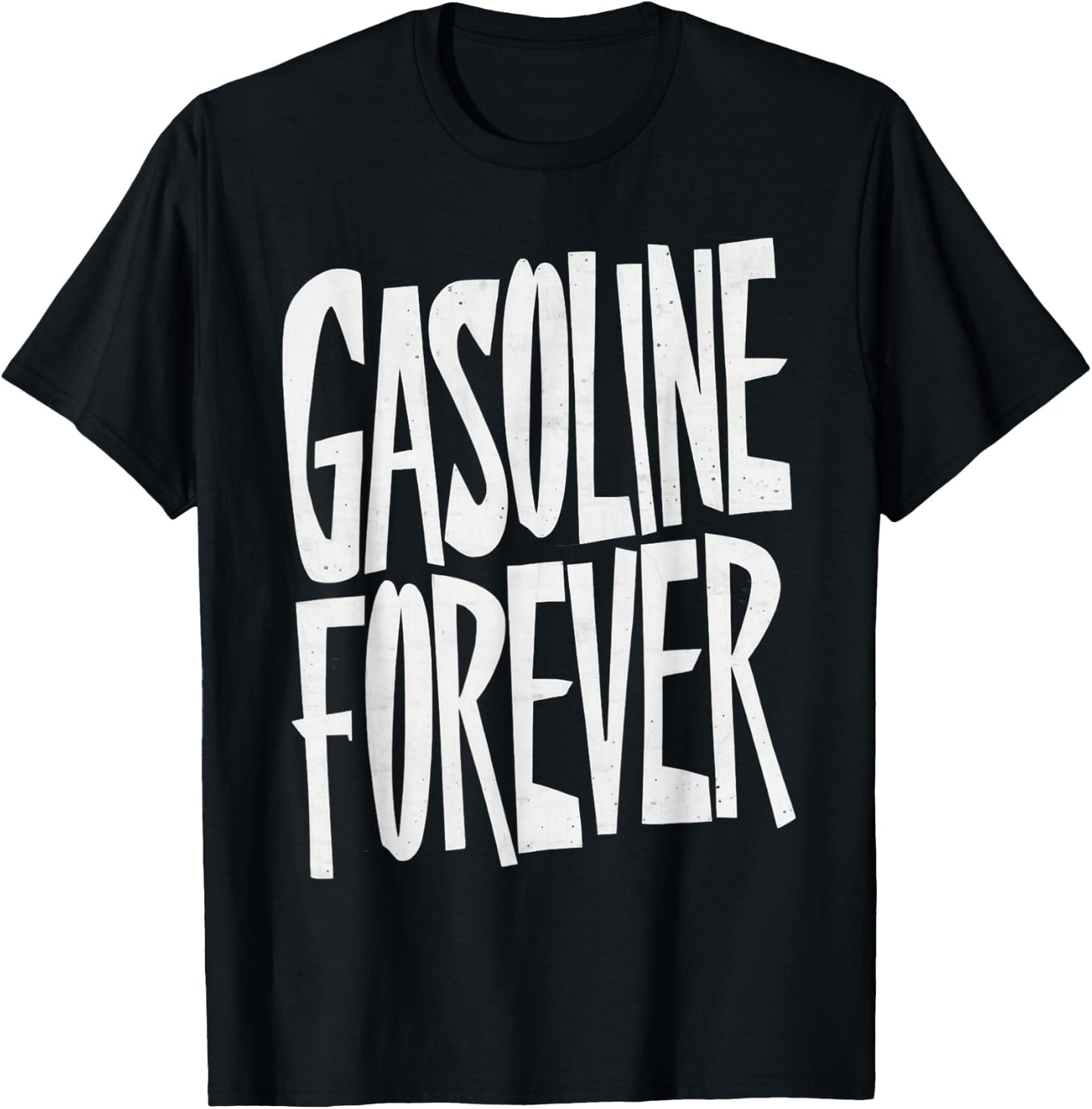 Gasoline Forever Funny Fuel Gas Cars Mechanic Car Lover T-Shirt - T-Shirt | Black