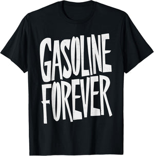 Gasoline Forever Funny Fuel Gas Cars Mechanic Car Lover T-Shirt - T-Shirt | Black
