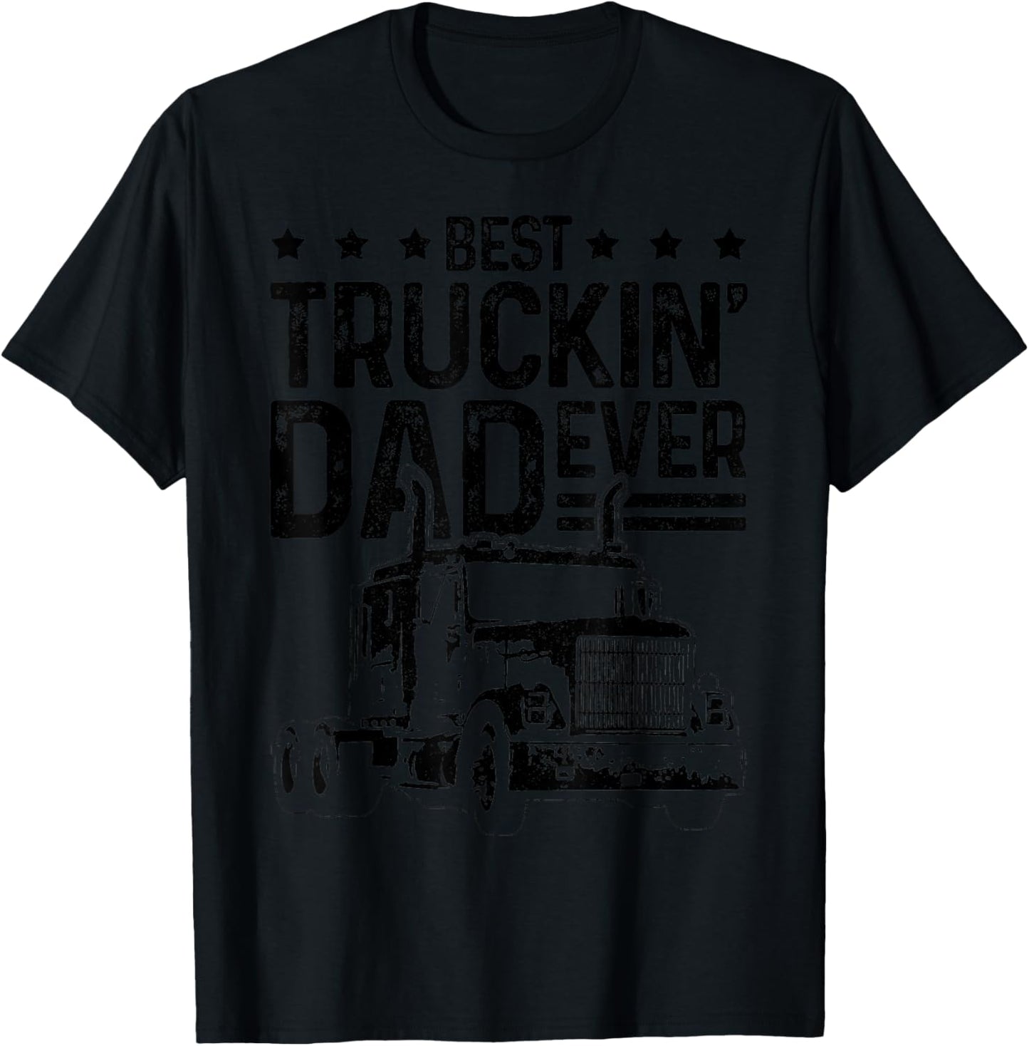 Best Truckin' Dad Ever Truck Driver Father's Day Gift T-Shirt - T-Shirt | Black