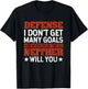 Defense I Don't Get Many Goals Funny Ice Hockey Sport Lover T-Shirt - T-Shirt | Black