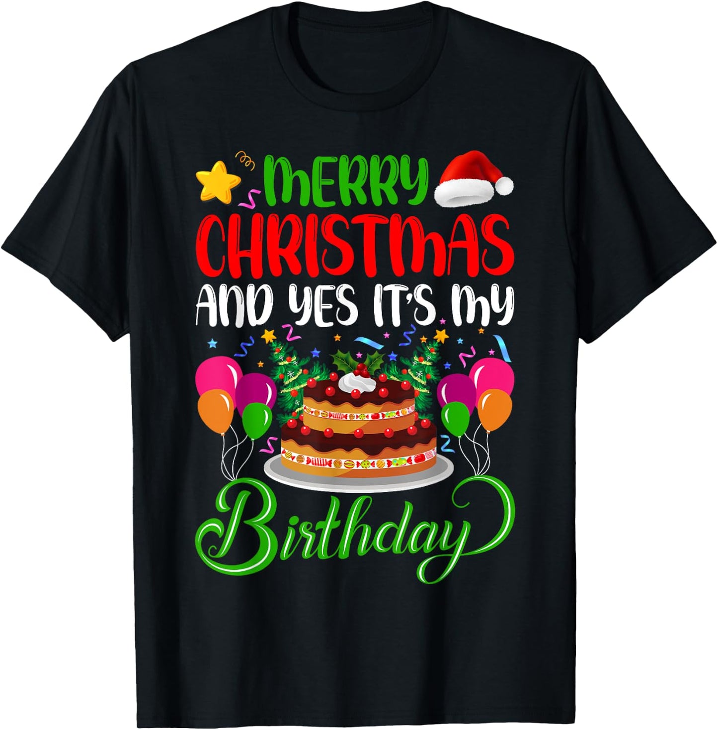 Merry Christmas And Yes It’s My Birthday T-Shirt - T-Shirt | Black