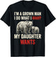 I’m A Grown Man I Do What My Daughter Wants Funny Father Day T-Shirt - T-Shirt | Black