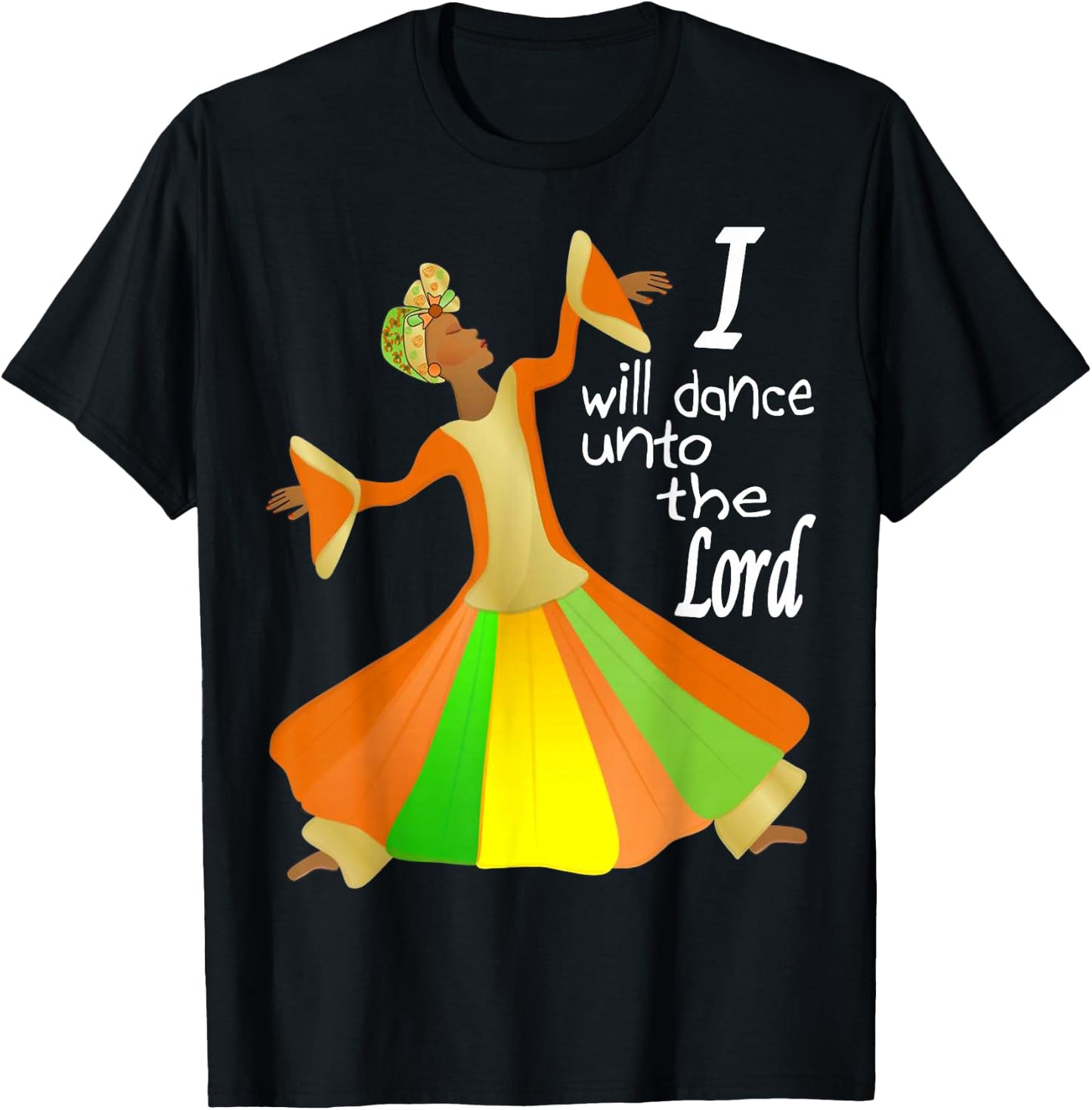 I Will Dance Unto The Lord Liturgical Praise Lyrical Dance T-Shirt - T-Shirt | Black