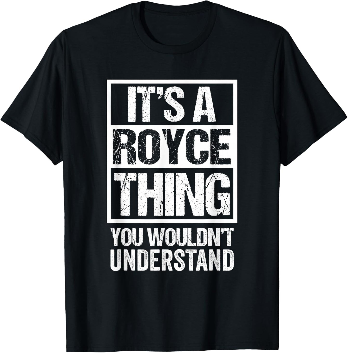 It's A Royce Thing You Wouldn't Understand - First Name T-Shirt - T-Shirt | Black