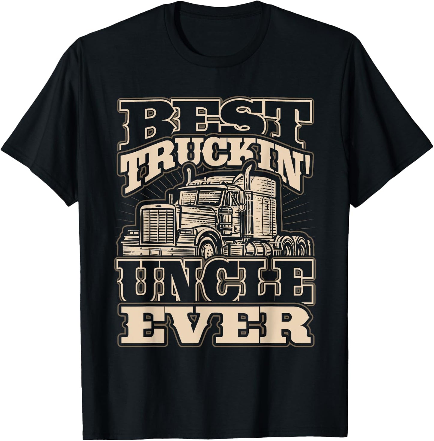 Best Trucking Uncle Ever Truck Driver Fathers Day T-Shirt - T-Shirt | Black