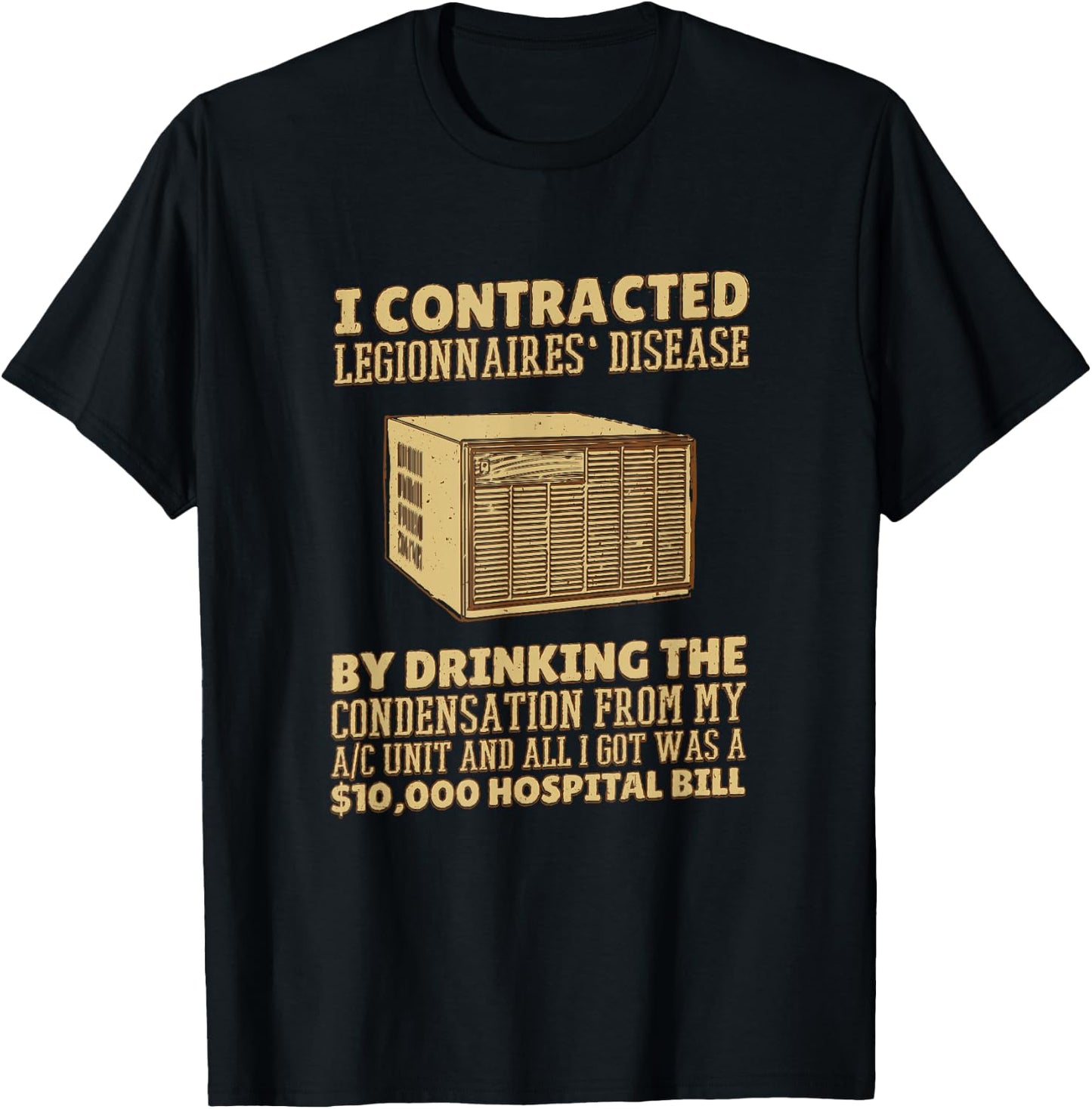 I Contracted Legionnaires' Disease T-Shirt - T-Shirt | Black