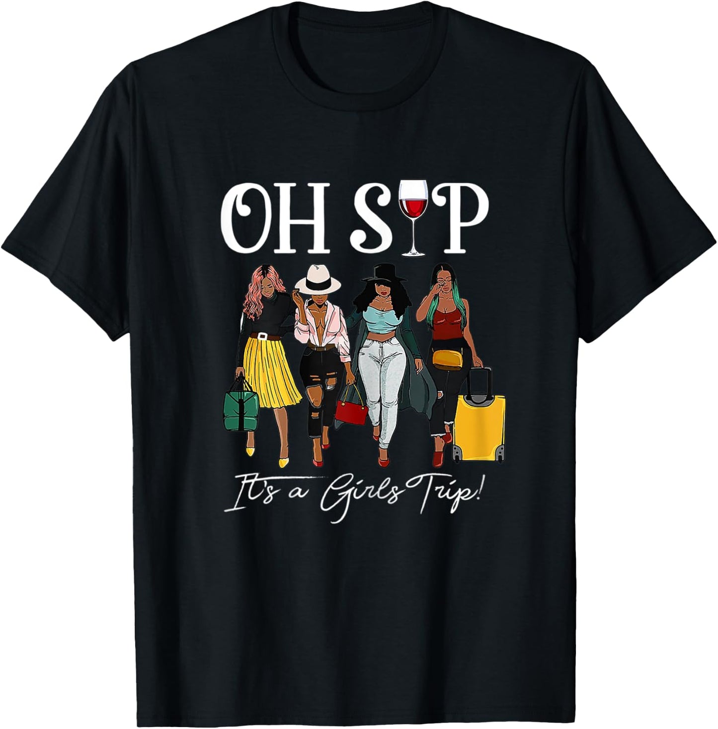 Oh Sip It's A Girls Trip T-Shirt - T-Shirt | Black