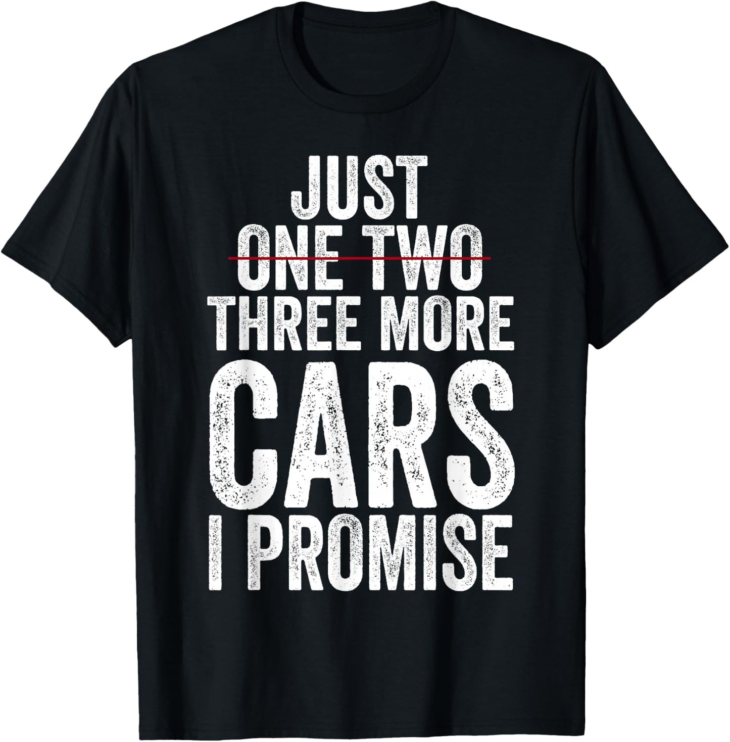 Just One Two Three More Cars I Promise (on back) T-Shirt - T-Shirt | Black
