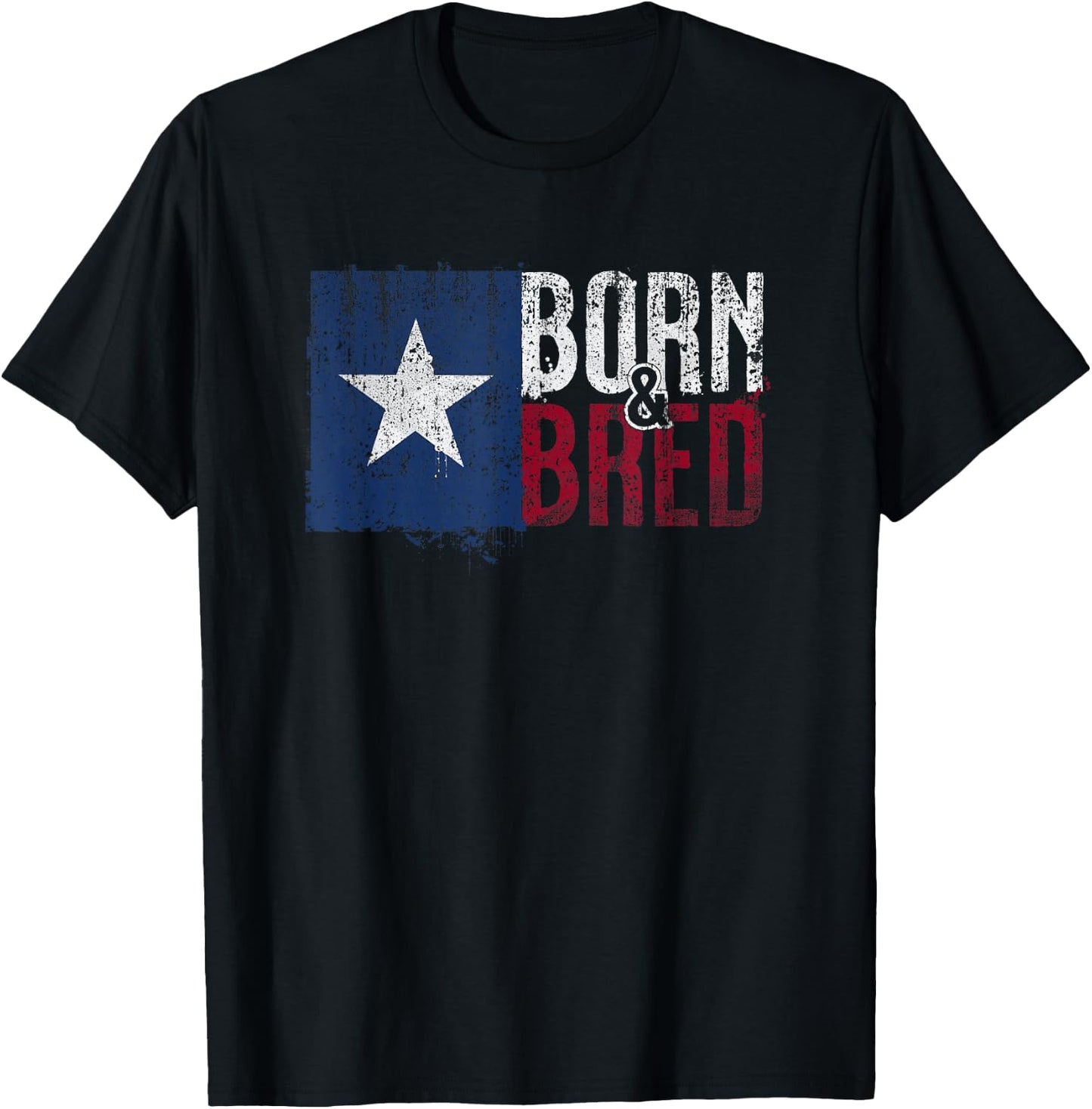 Texas Flag Pride Born & Bred Native Home for Proud Texan T-Shirt - T-Shirt | Black