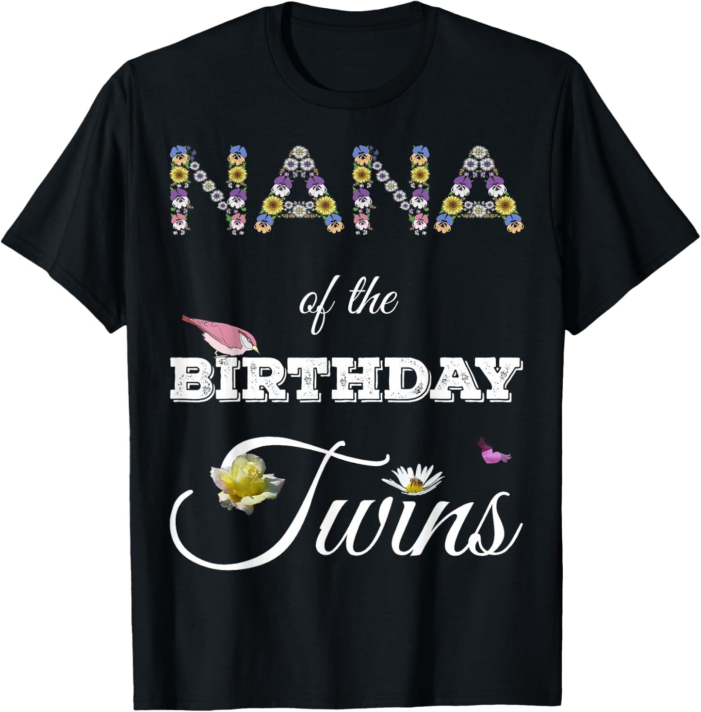 Nana of Birthday Twins Funny Family Sunflower Floral Grandma T-Shirt - T-Shirt | Black