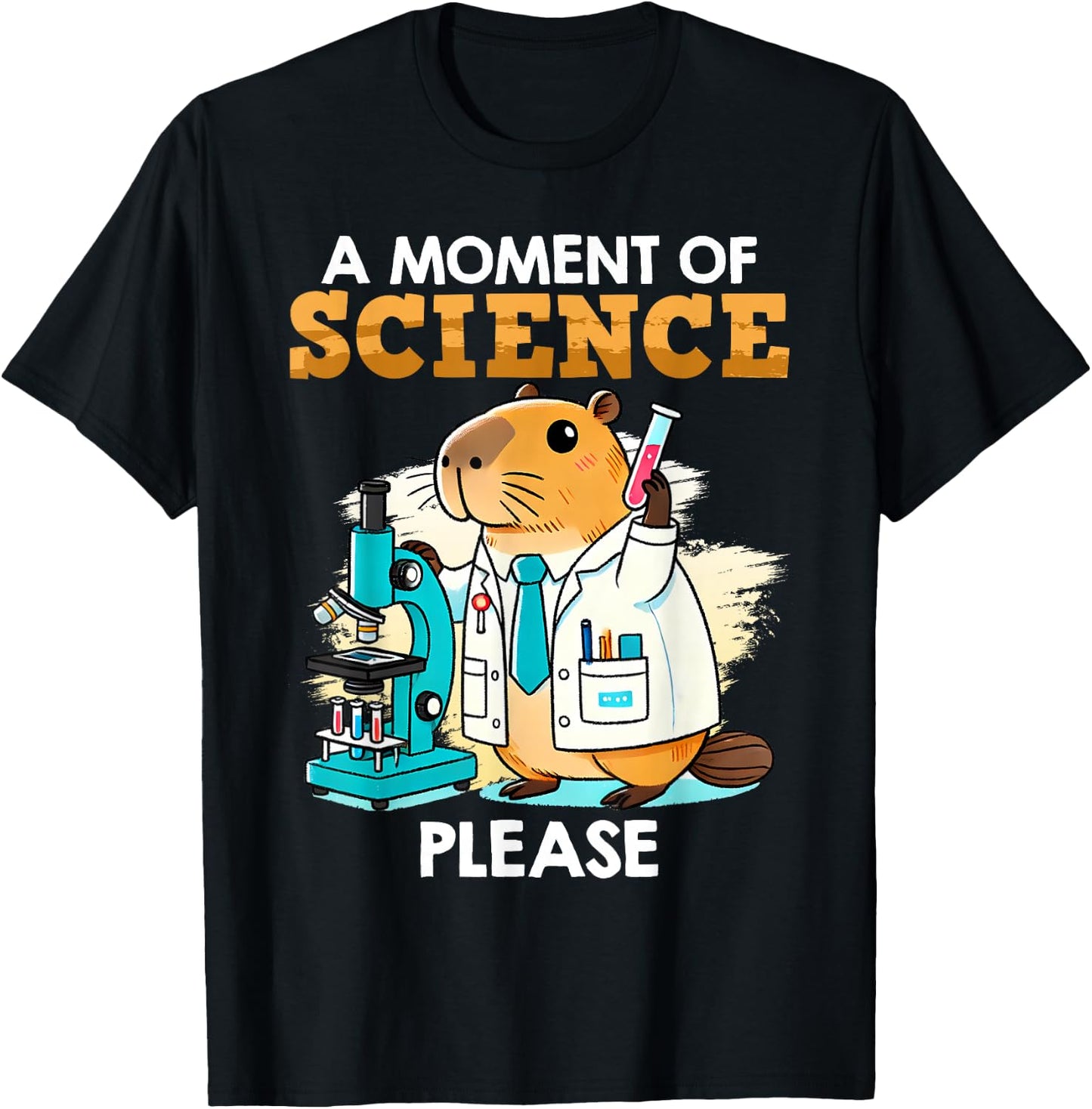 Scientists A MOMENT OF SCIENCE PLEASE Funny Capybara T-Shirt - T-Shirt | Black