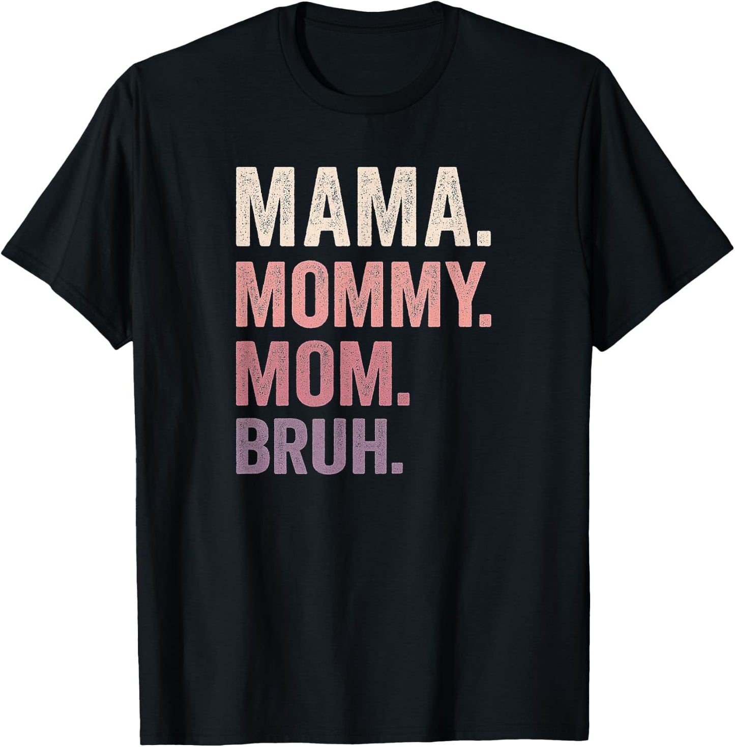 Mama Mom Mommy Bruh Shirt T-Shirt - T-Shirt | Black