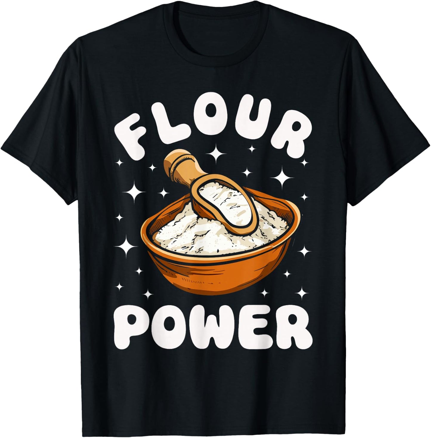 Bake Baking Pun Flour Power T-Shirt - T-Shirt | Black