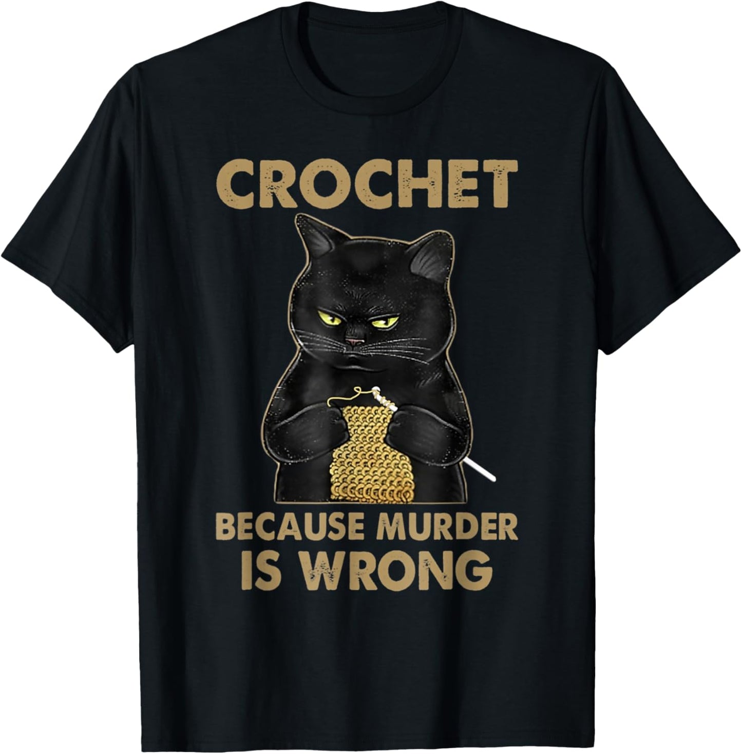 Crochet Because Murder is Wrong - Crochet Black Cat Yarn T-Shirt - T-Shirt | Black