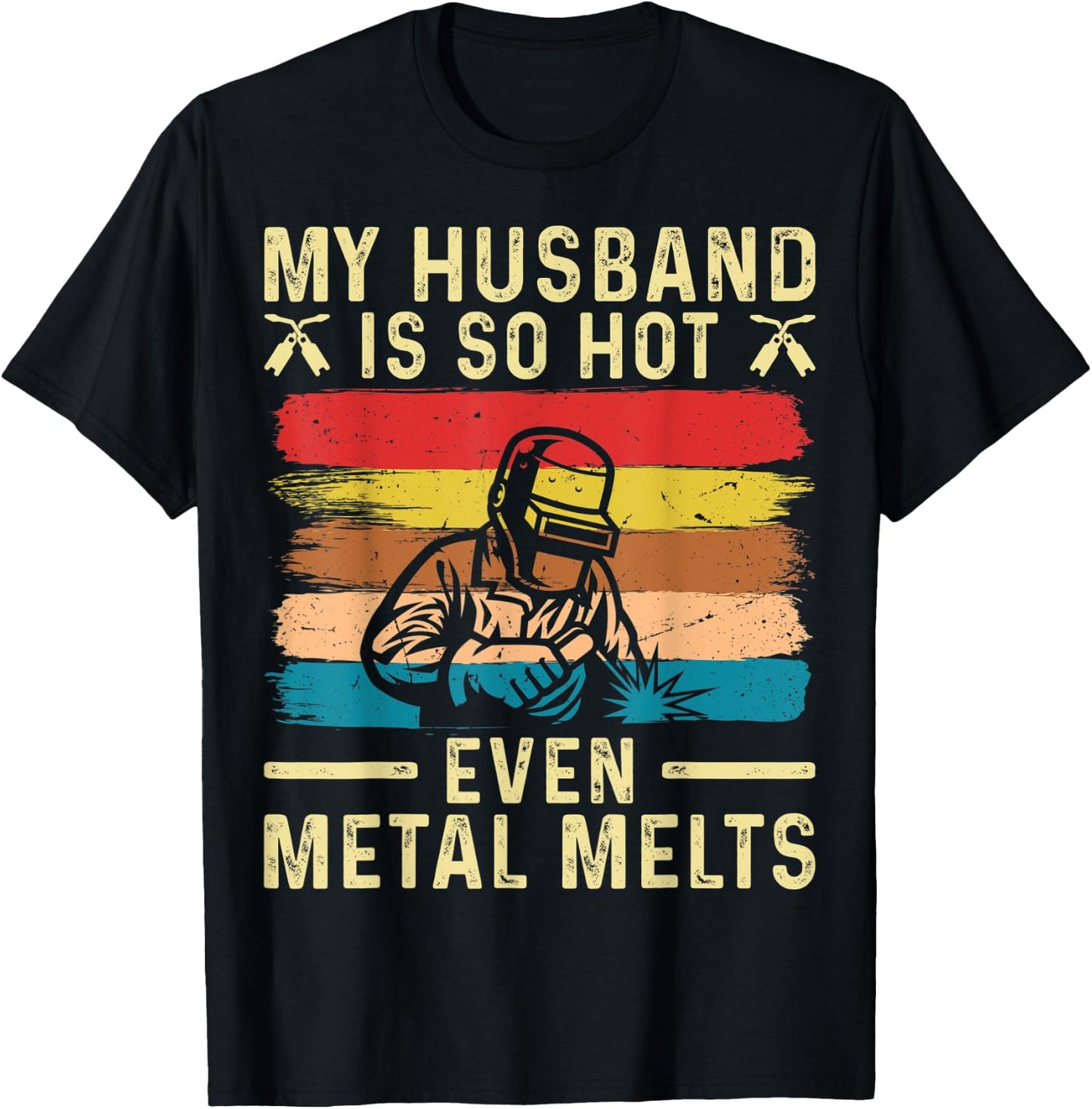 Metal Worker My Husband is Hot Funny Welder Wife T-Shirt - T-Shirt | Black