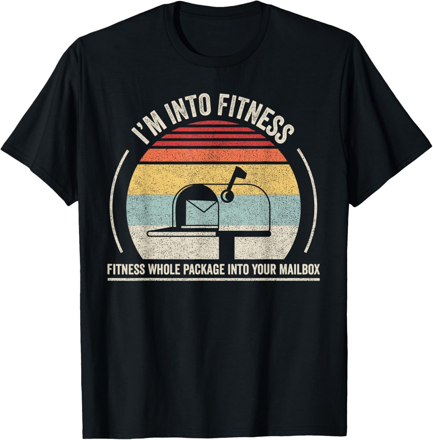 Retro I'm Into Fitness Whole Package Into Your Mailbox T-Shirt - T-Shirt | Black