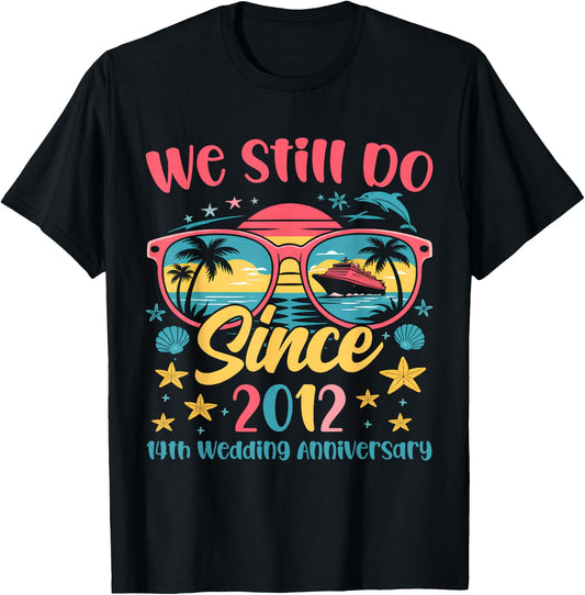 We Still Do 14th Wedding Anniversary Cruise 14 Year Married T-Shirt - T-Shirt | Black