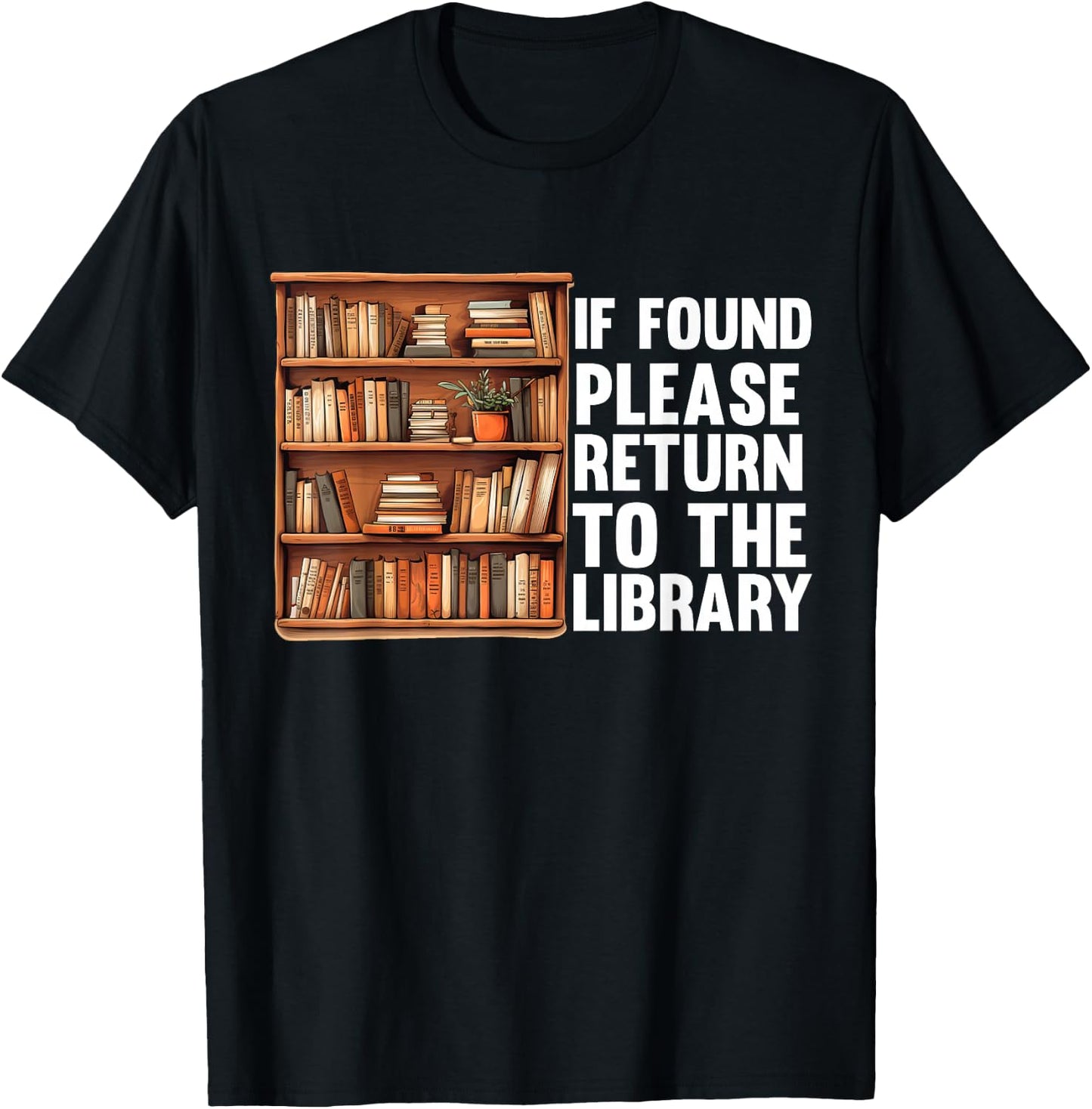 If Found Please Return To The Library Bookish Book Lover T-Shirt - T-Shirt | Black