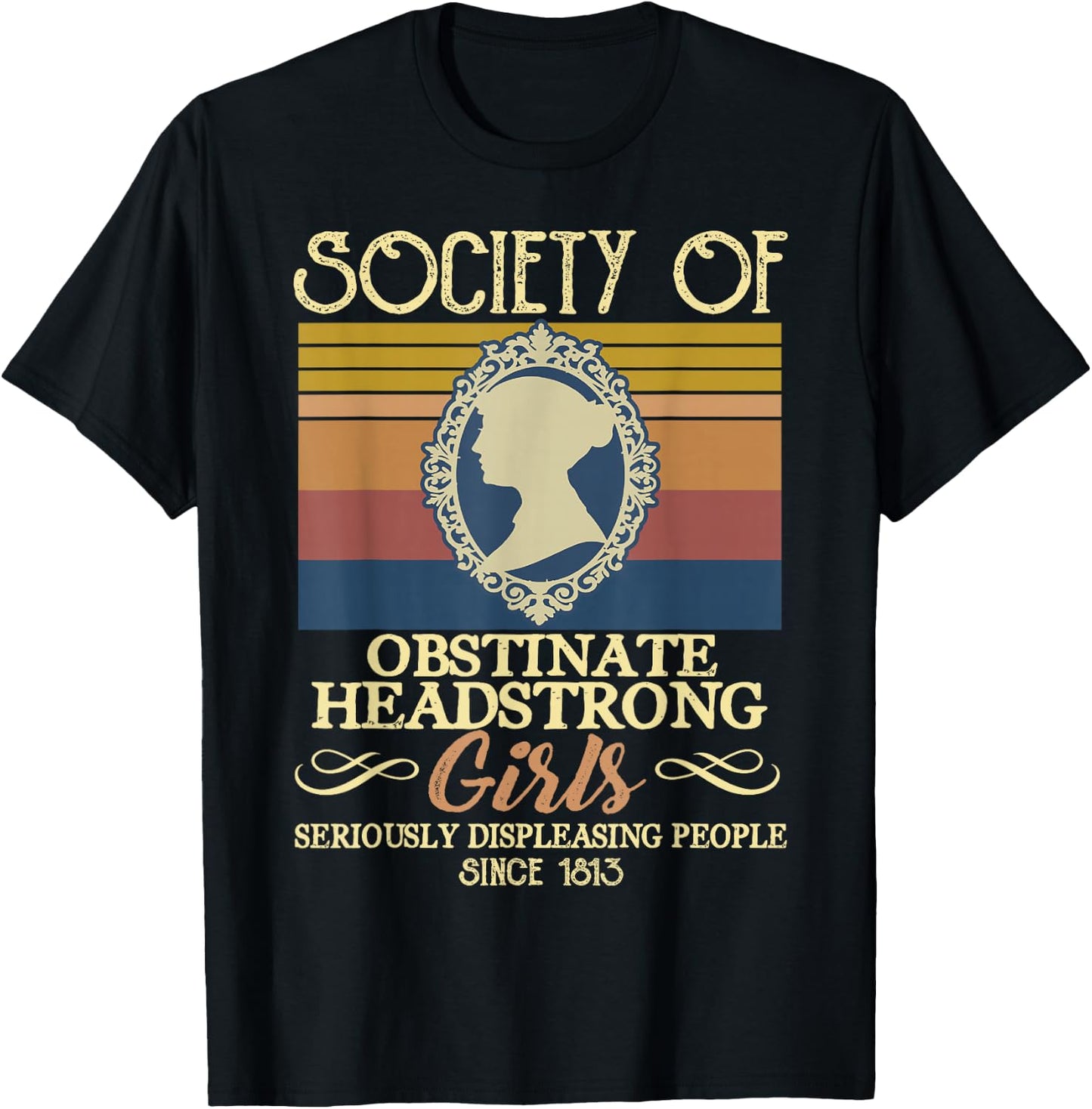 Vintage Society Of Obstinate Headstrong Girls Seriously T-Shirt - T-Shirt | Black