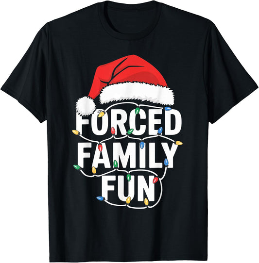 Forced Family Fun Sarcastic Christmas Funny Men Women Kids T-Shirt - T-Shirt | Black