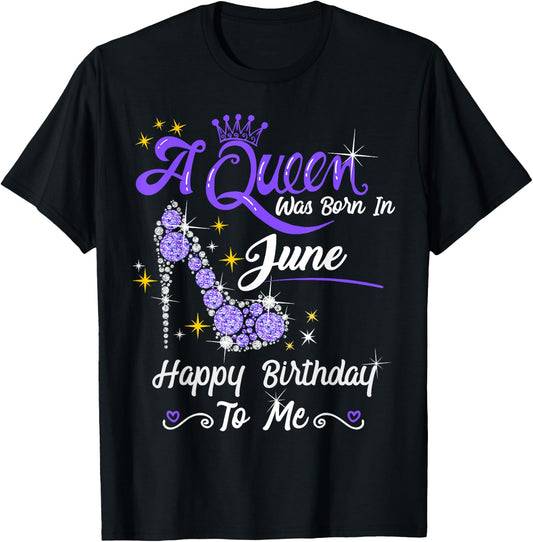 A Queen was Born in June Happy Birthday to Me High Heel T-Shirt - T-Shirt | Black