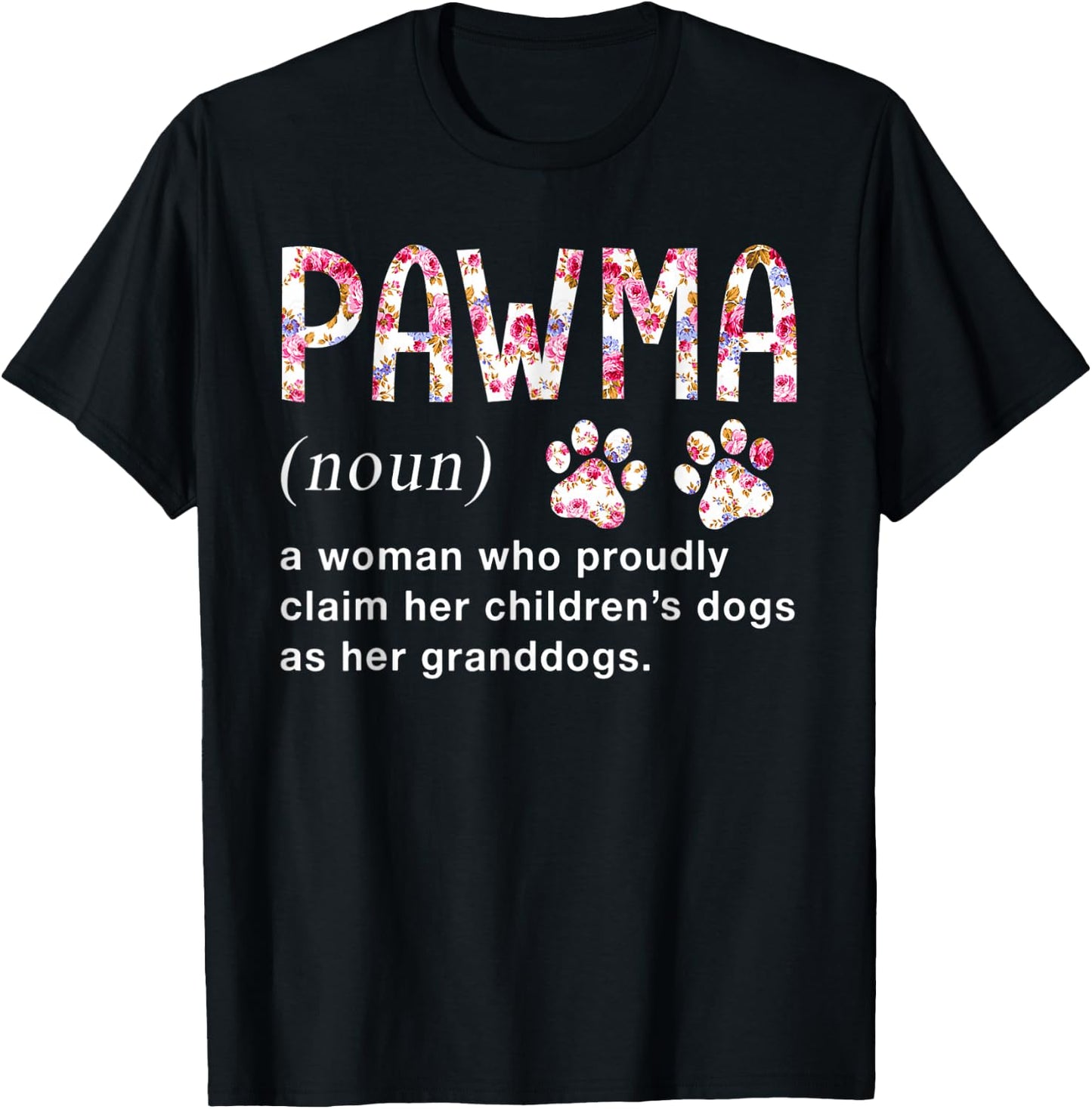 Floral Art Pawma Noun Definition Mama Grandma Dog Lovers T-Shirt - T-Shirt | Black