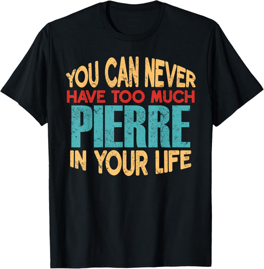 Funny Pierre Personalized First Name Joke Item T-Shirt - T-Shirt | Black