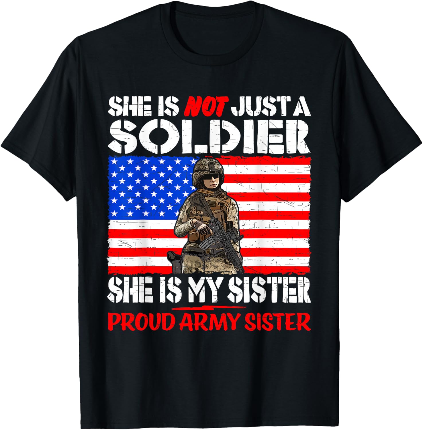 My Sister Is A Soldier Proud Army Sister Military Sibling T-Shirt - T-Shirt | Black