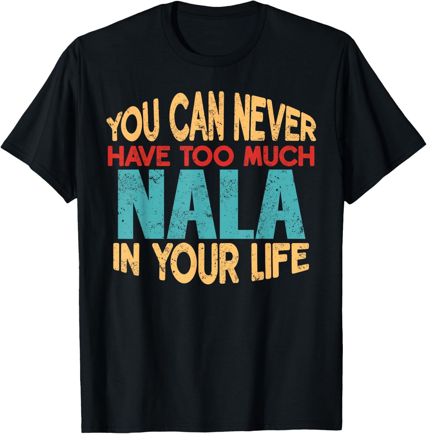 Funny Nala Personalised First Name Joke Item T-Shirt - T-Shirt | Black
