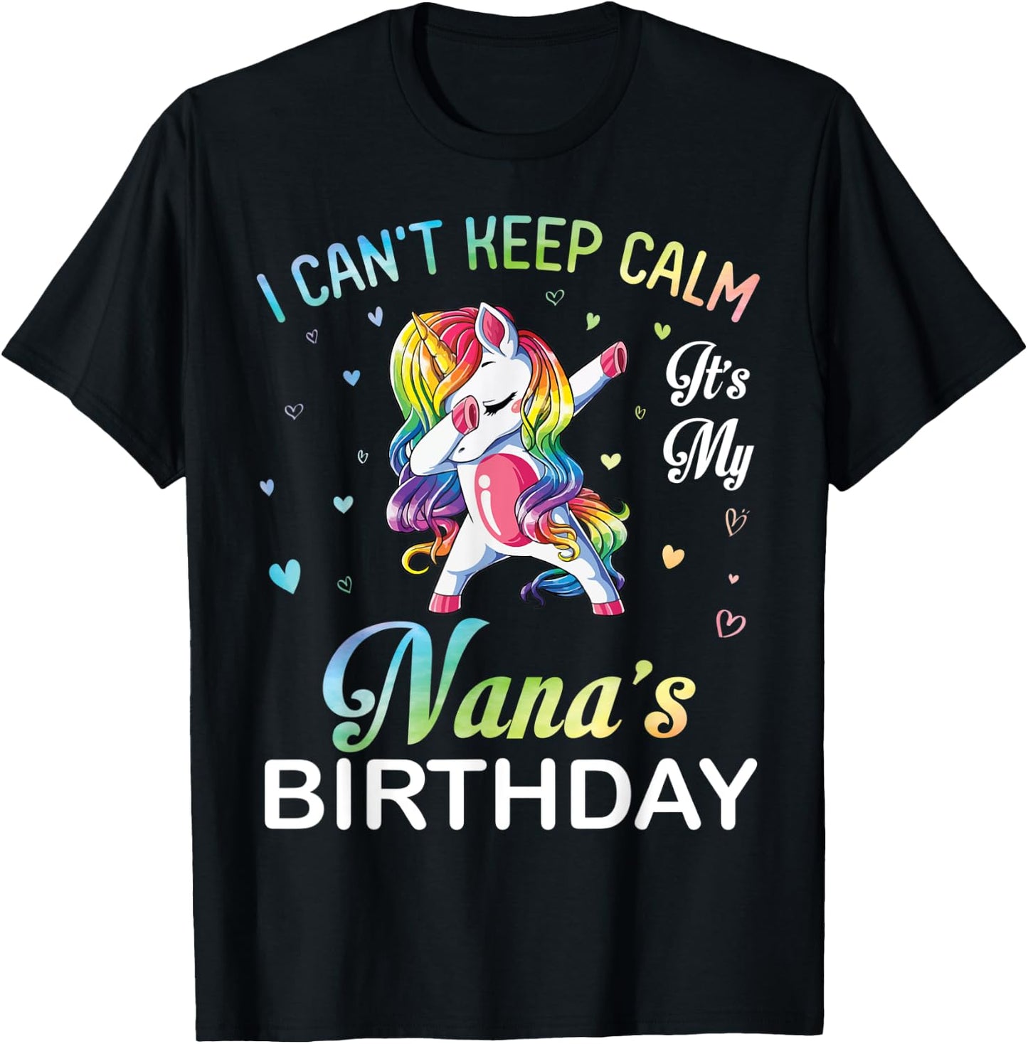 Unicorn Dabbing I Can't Keep Calm It's My Nana's Birthday T-Shirt - T-Shirt | Black