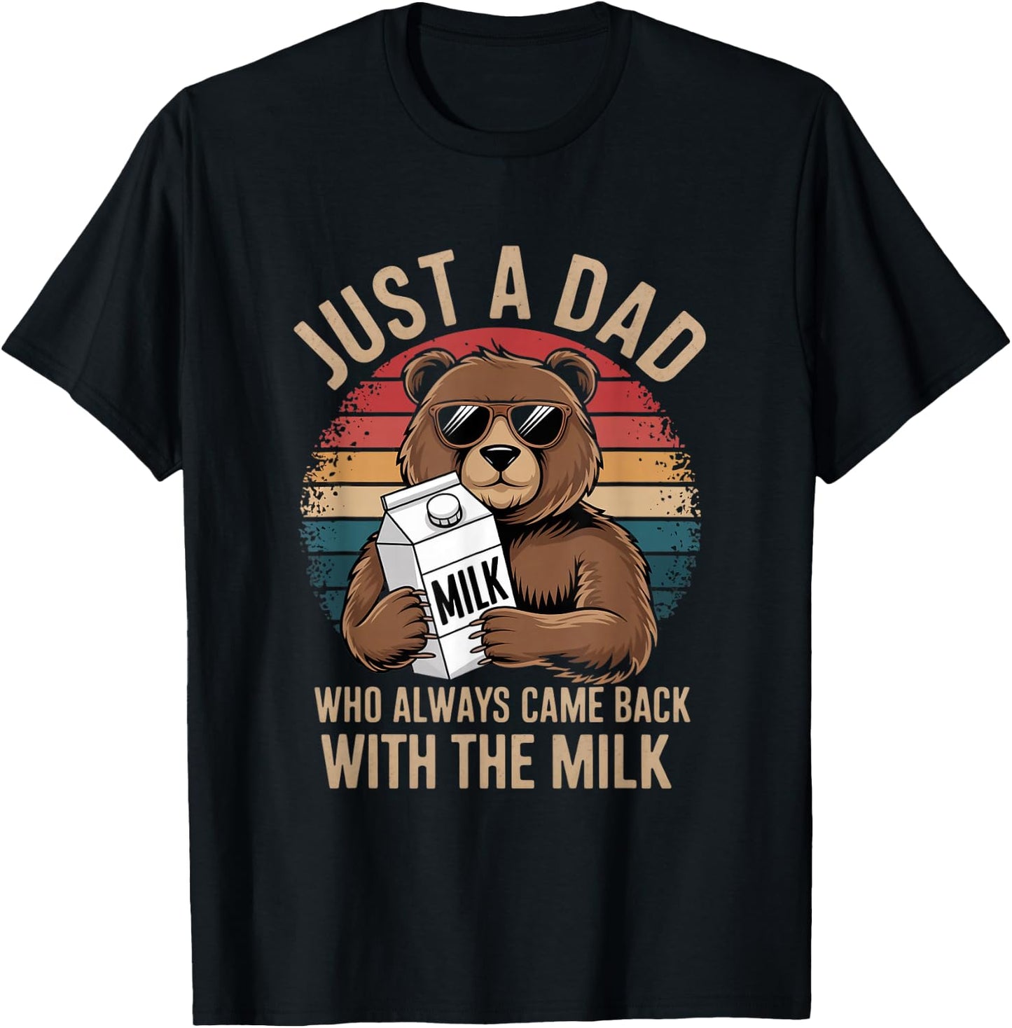 Just A Dad Who Came Back With Milk T-Shirt - T-Shirt | Black