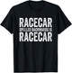 Racecar Gift Mechanic Fast Race Car Racing Funny T-Shirt - T-Shirt | Black