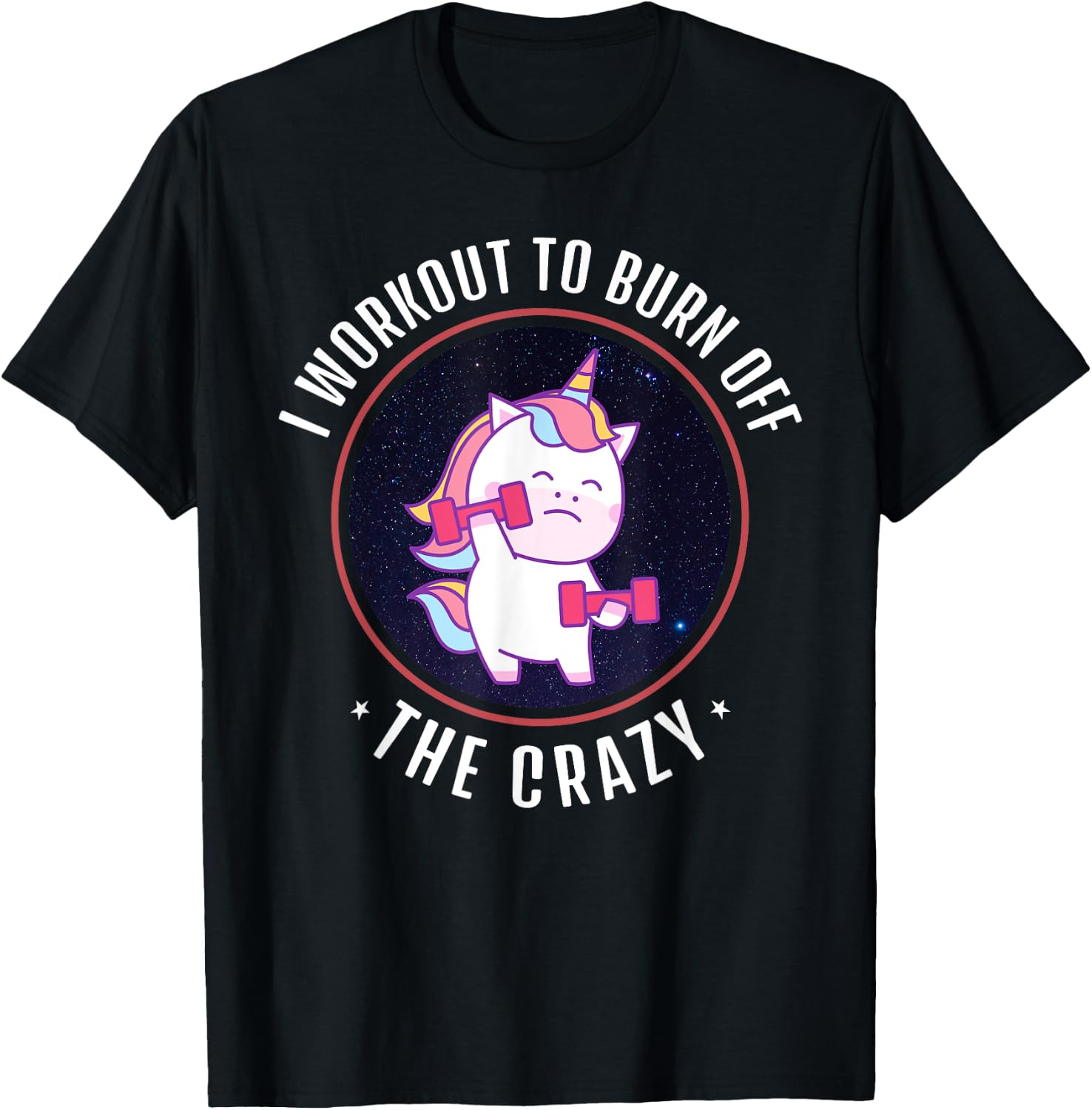 I Workout To Burn Off The Crazy - Funny Unicorn Workout T-Shirt - T-Shirt | Black